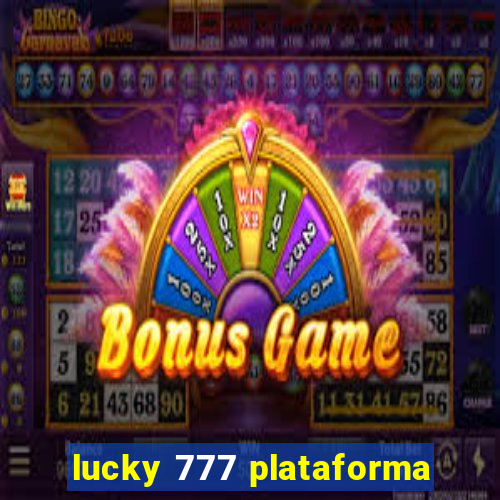 lucky 777 plataforma