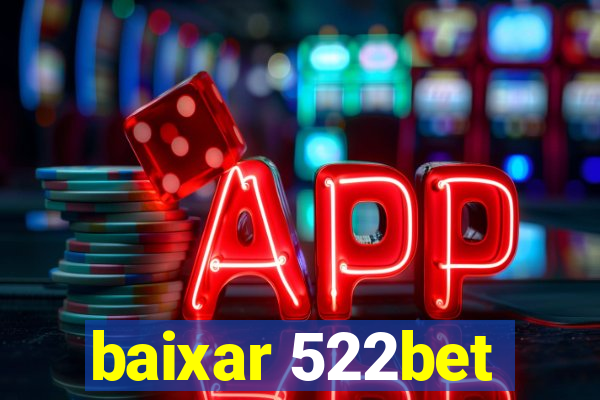 baixar 522bet
