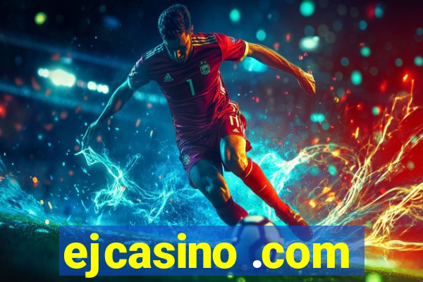 ejcasino .com