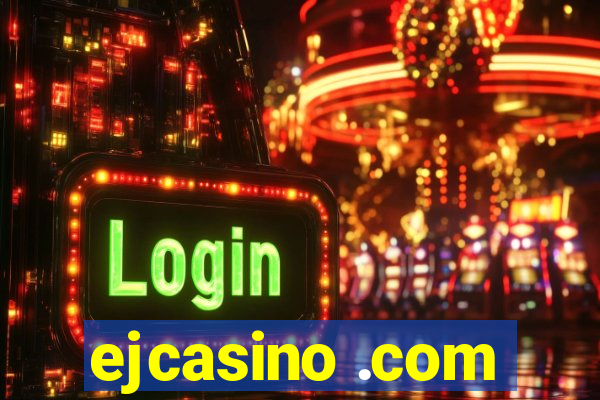 ejcasino .com