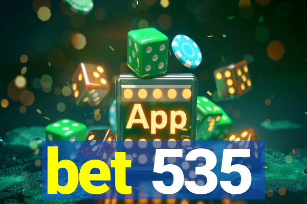 bet 535