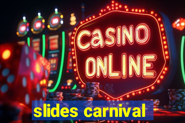 slides carnival