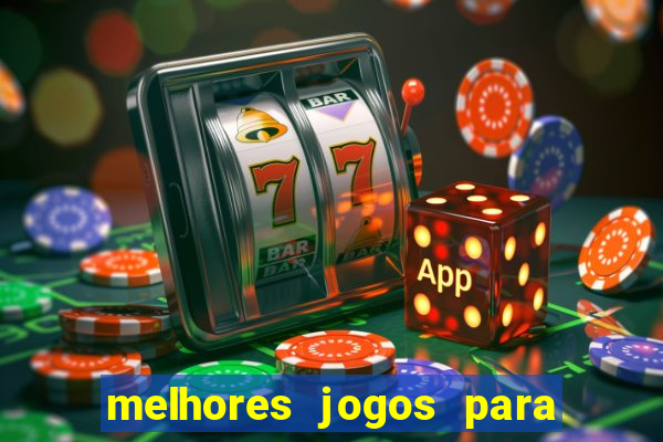melhores jogos para android de todos os tempos