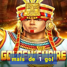 mais de 1 gol estrela bet