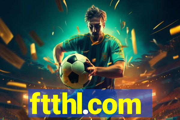 ftthl.com