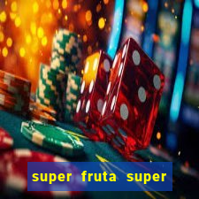 super fruta super fruit box onde comprar blox fruits showcase