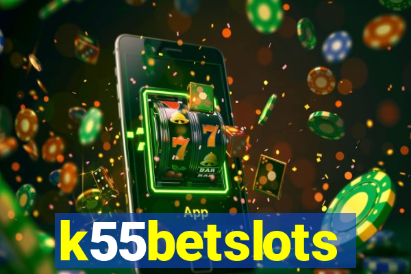 k55betslots