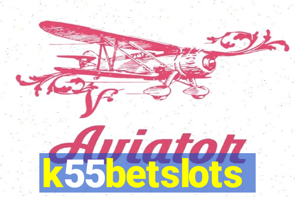k55betslots