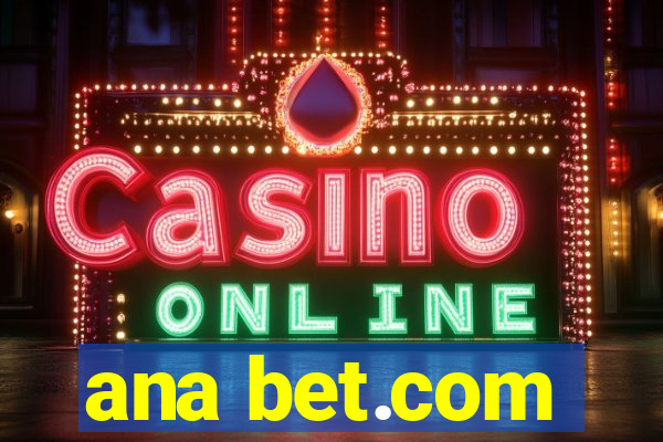 ana bet.com