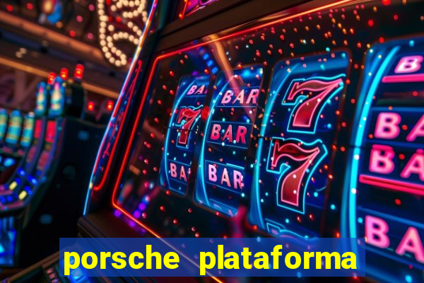 porsche plataforma de jogos