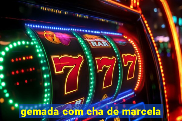 gemada com cha de marcela