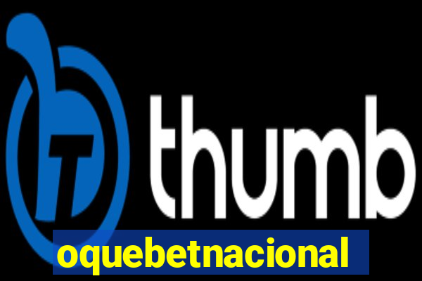 oquebetnacional