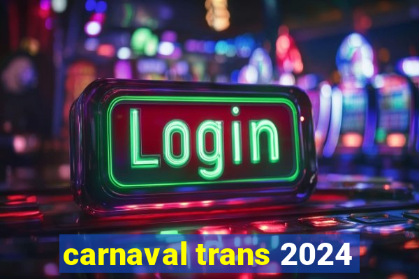 carnaval trans 2024