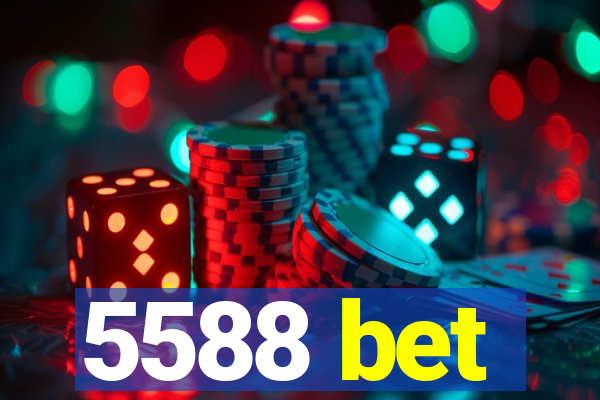5588 bet
