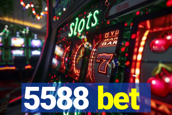 5588 bet