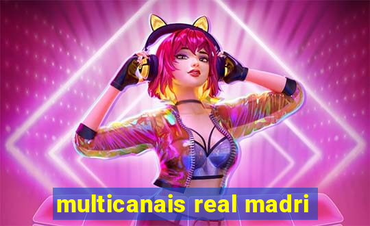 multicanais real madri