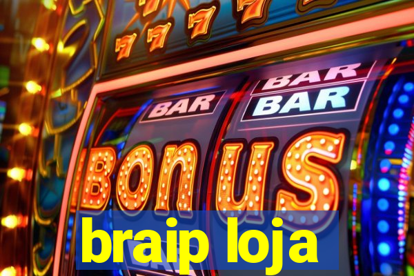 braip loja