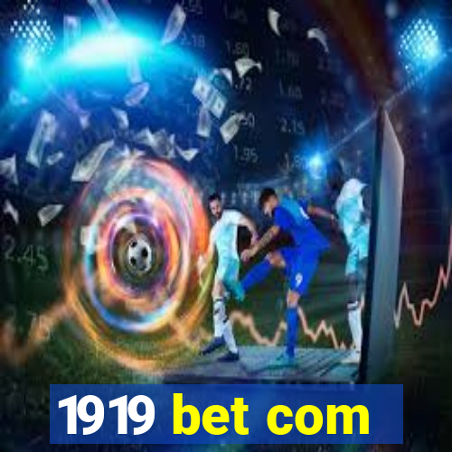 1919 bet com