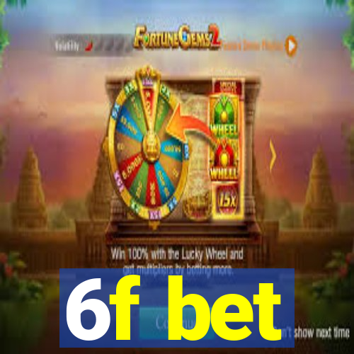 6f bet