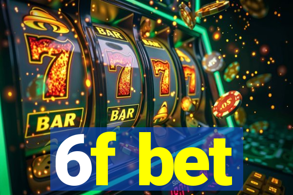 6f bet