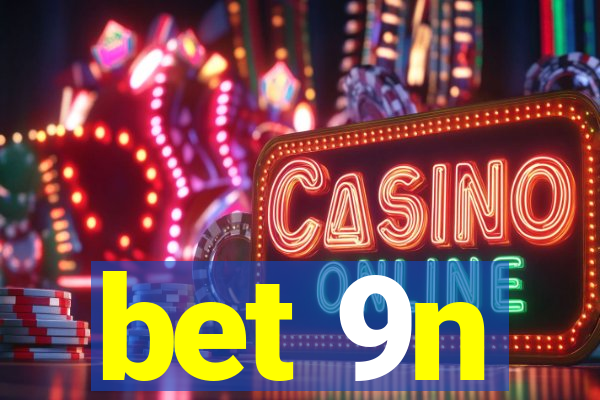 bet 9n