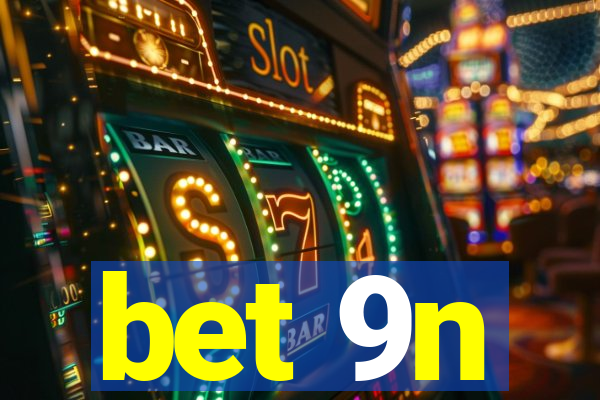 bet 9n
