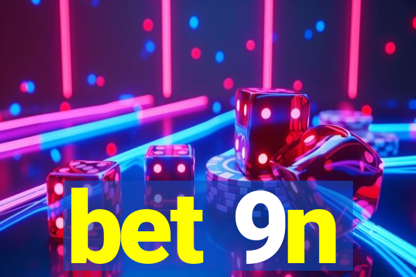 bet 9n