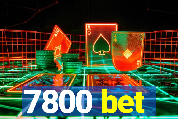 7800 bet