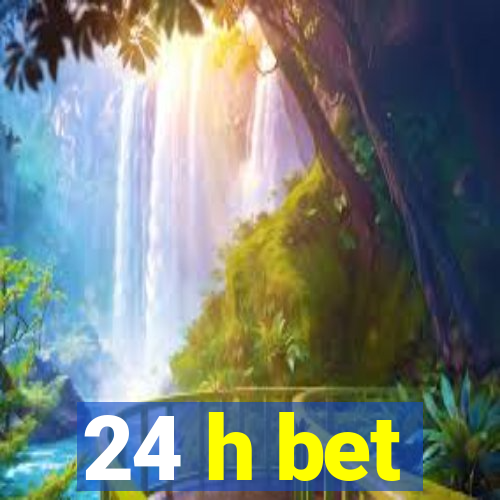 24 h bet