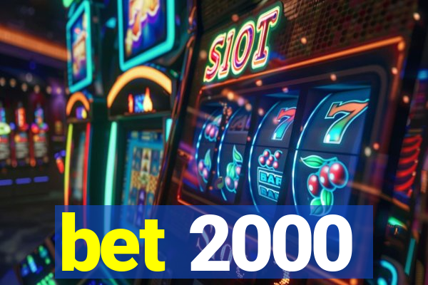 bet 2000