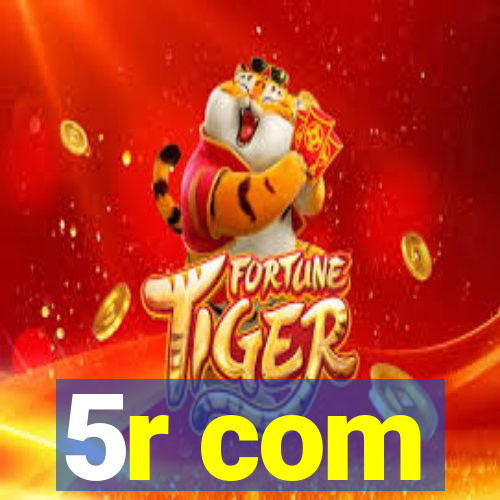5r com