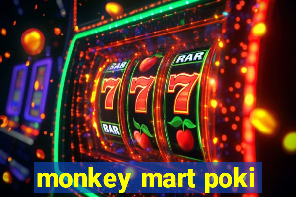 monkey mart poki