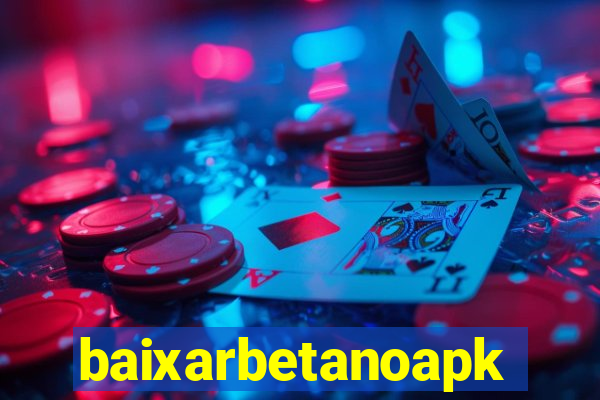 baixarbetanoapk