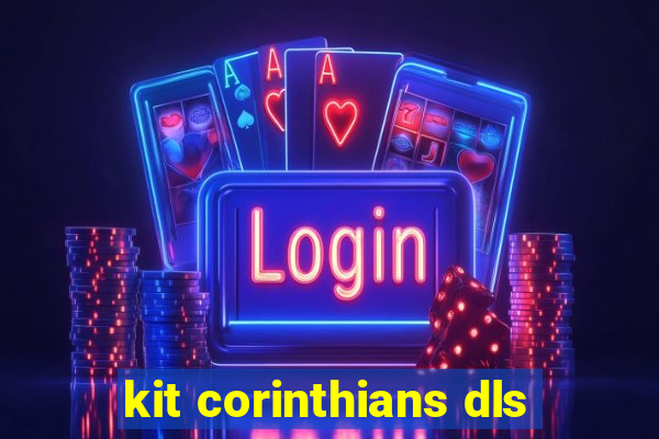 kit corinthians dls