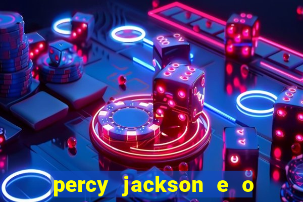percy jackson e o ladr o de raios filme completo dublado