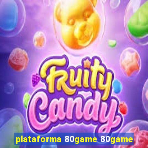 plataforma 80game 80game