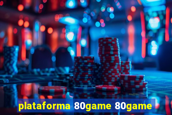 plataforma 80game 80game