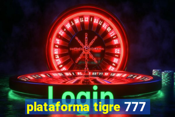 plataforma tigre 777