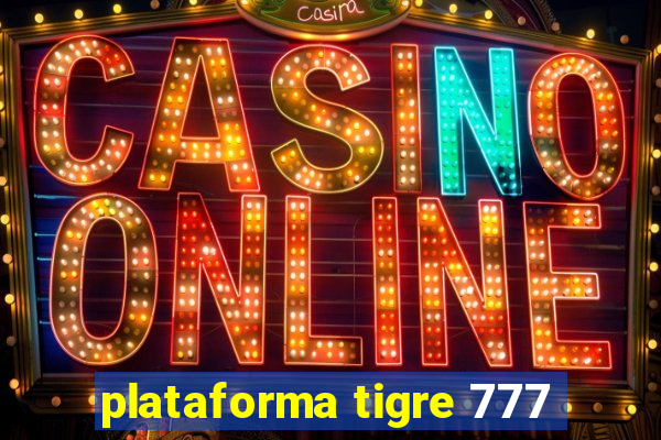 plataforma tigre 777