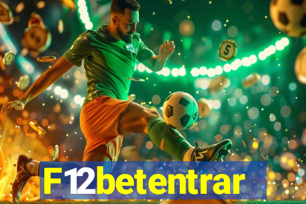 F12betentrar