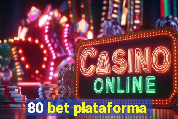 80 bet plataforma