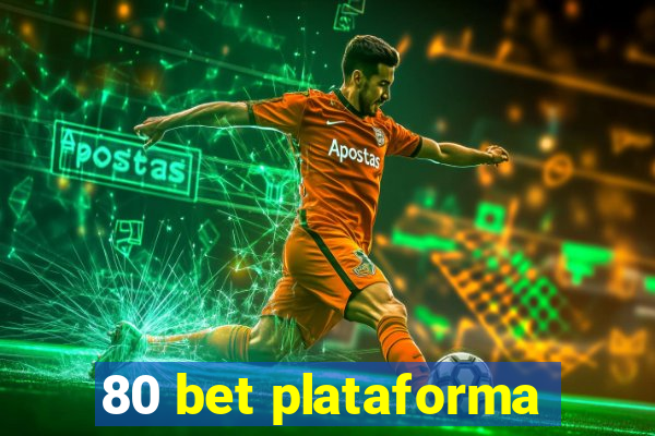 80 bet plataforma