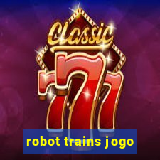 robot trains jogo