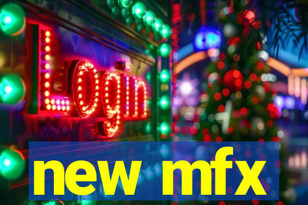 new mfx