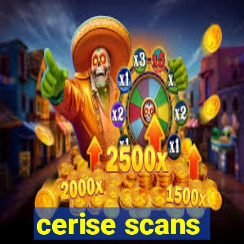 cerise scans