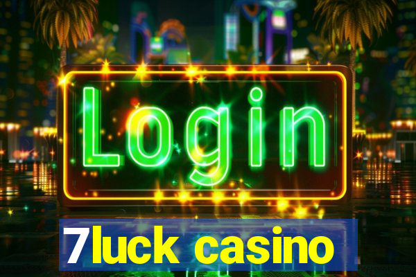 7luck casino