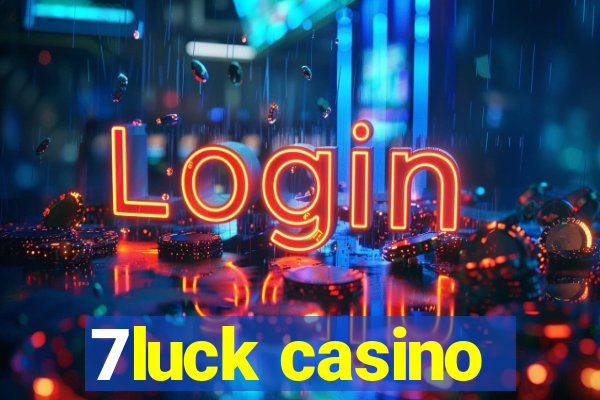 7luck casino