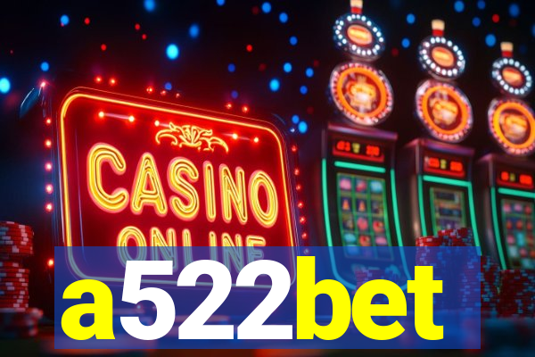 a522bet