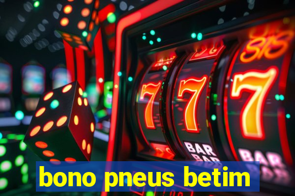 bono pneus betim