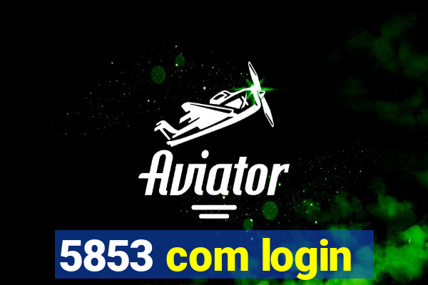5853 com login